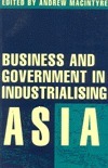 Business and government and government in industrialising Asia