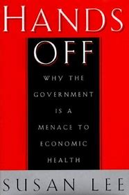 Hands off :  why the government is a menace to economic health