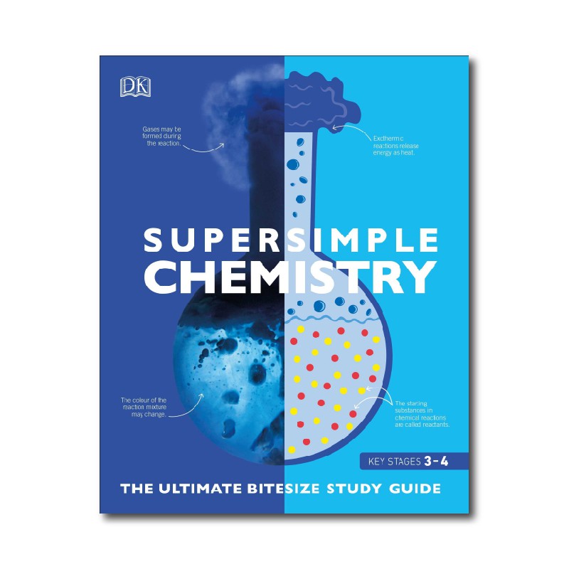 Super simple Chemistry :  the ultimate bitesize study guide key stages 3-4