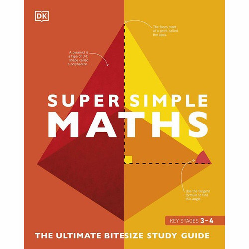 Super simple maths :  the ultimate bitesize study guide key stages 3-4