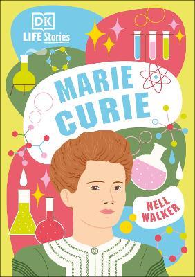 Life Stories : Marie Curie