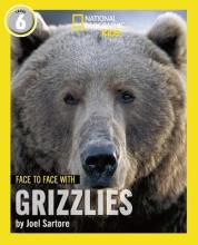 National geographic kids : face to face with grizzlies