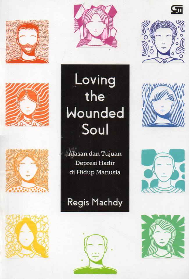 Loving the wounded soul :  alasan dan tujuan depresi hadir di hidup manusia