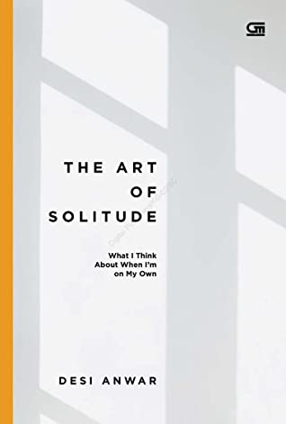 The art of solitude :  what i think about when i'm only on my own