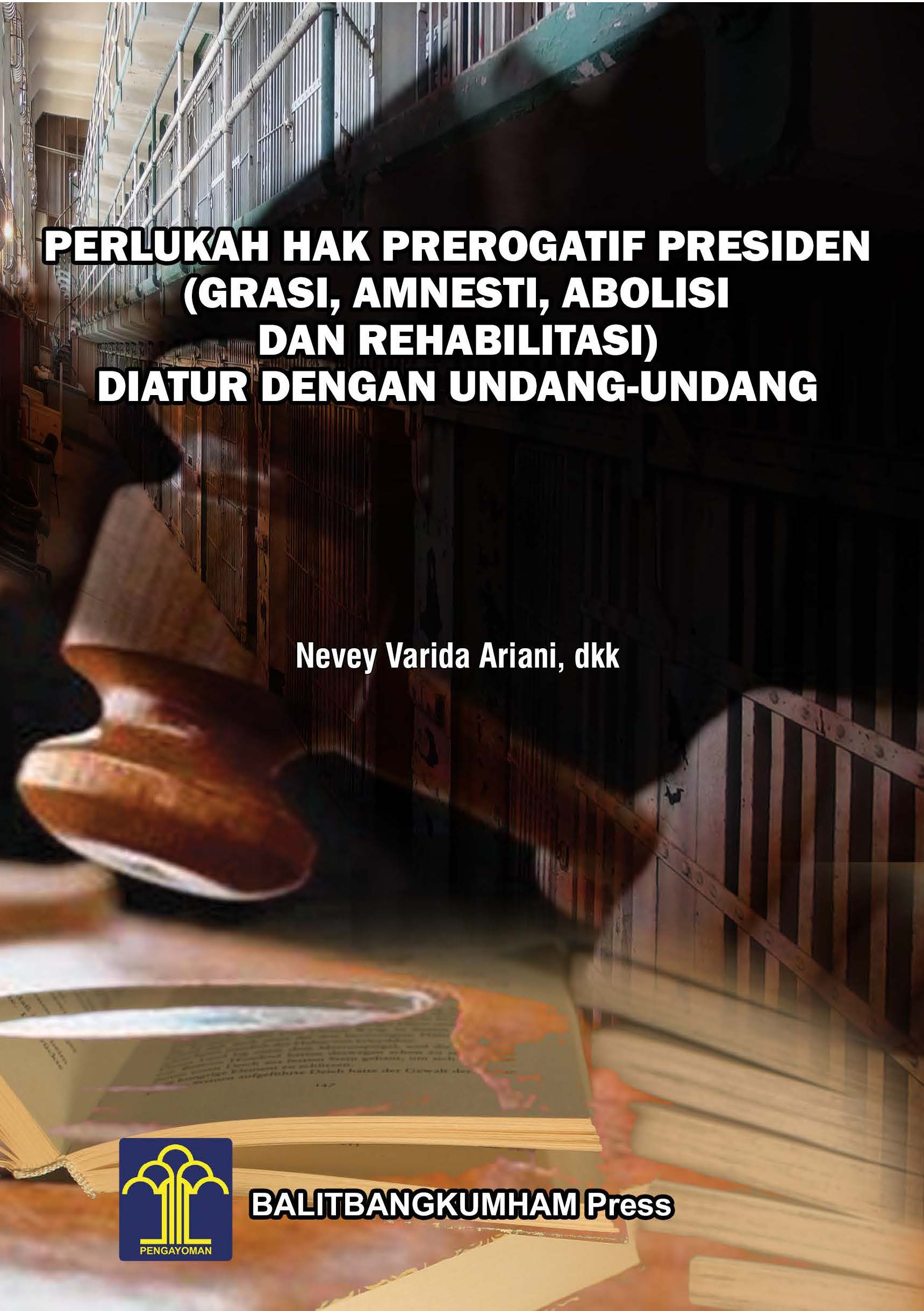 Perlukah hak prerogatif presiden (grasi, amnesti, abolisi dan rehabilitasi) diatur dengan undang-undang