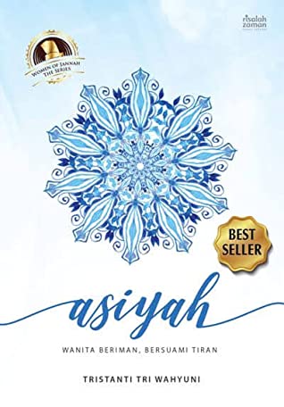Asiyah :  Wanita beriman, bersuami tiran