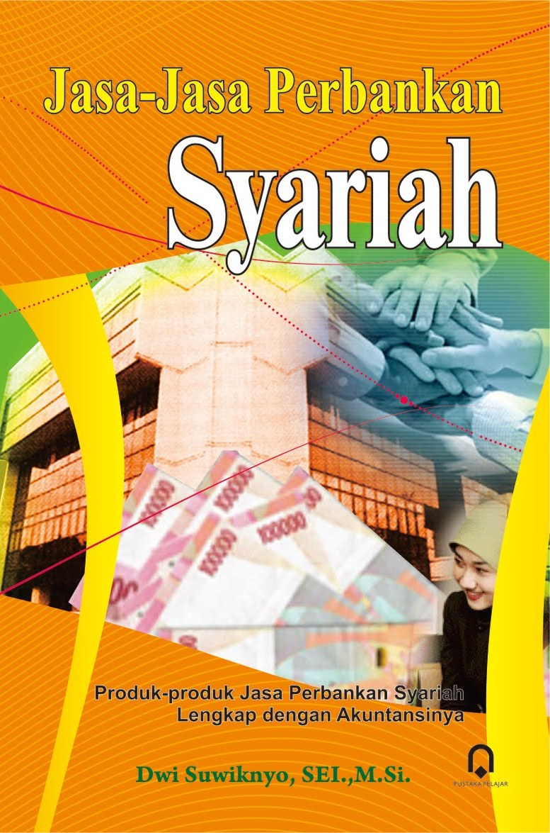 Jasa-jasa perbankan syariah :  produk-produk jasa perbankan syariah lengkap dengan akuntansinya