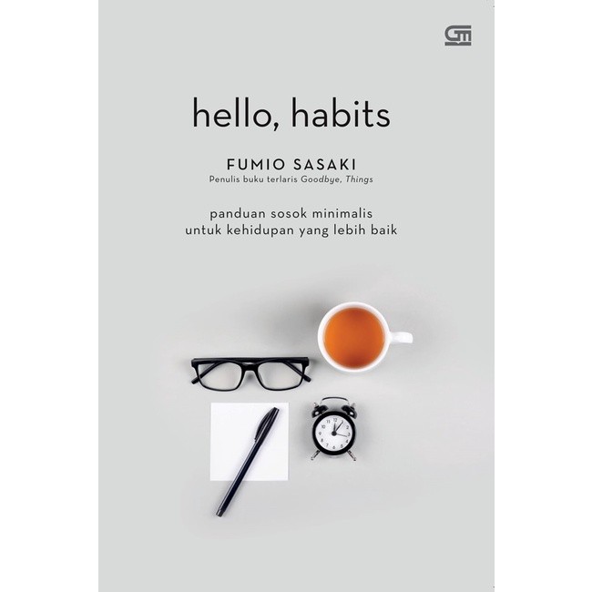Hello, habits :  panduan sosok minimalis untuk kehidupan yang lebih baik