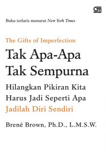 The gift of imperfection :  tak apa-apa tak sempurna