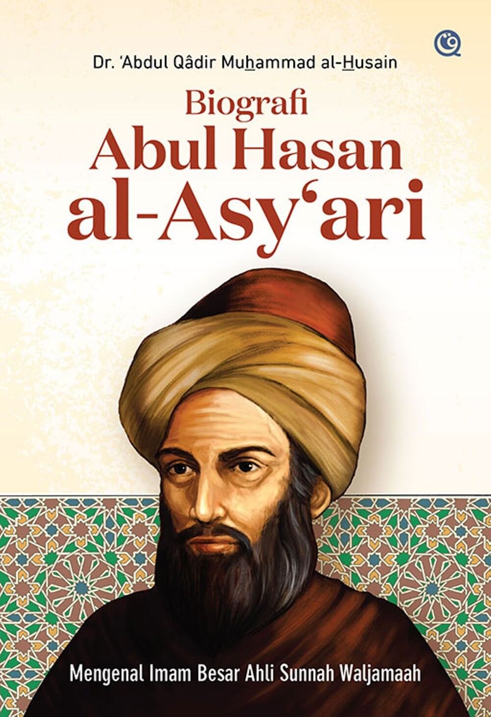 Biografi Abul Hasan al-Asy'ari :  mengenal imam besar ahli sunah waljamaah