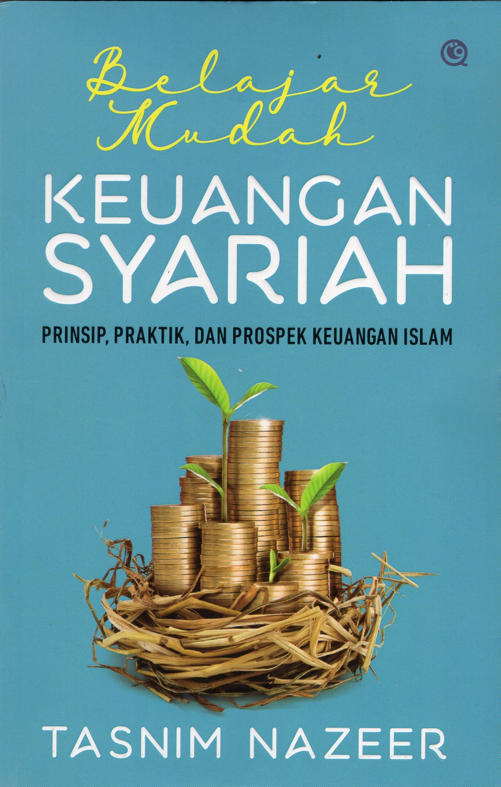Belajar mudah keuangan syariah :  prinsip, praktik, dan prospek keuangan Islam