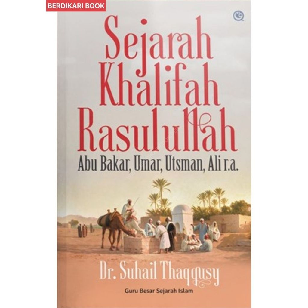 Sejarah Khalifah Rasulullah :  Abu Bakar, Umar, Utsman, Ali r.a.