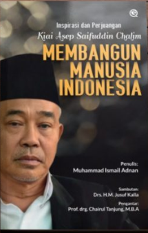 Inspirasi dan perjuangan kiai Asep Saifuddin Chalim :  membangun manusia indonesia