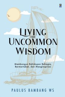 Living the uncommon wisdom