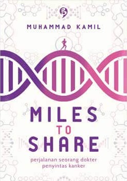 Miles to share :  perjalanan seorang dokter penyintas kanker