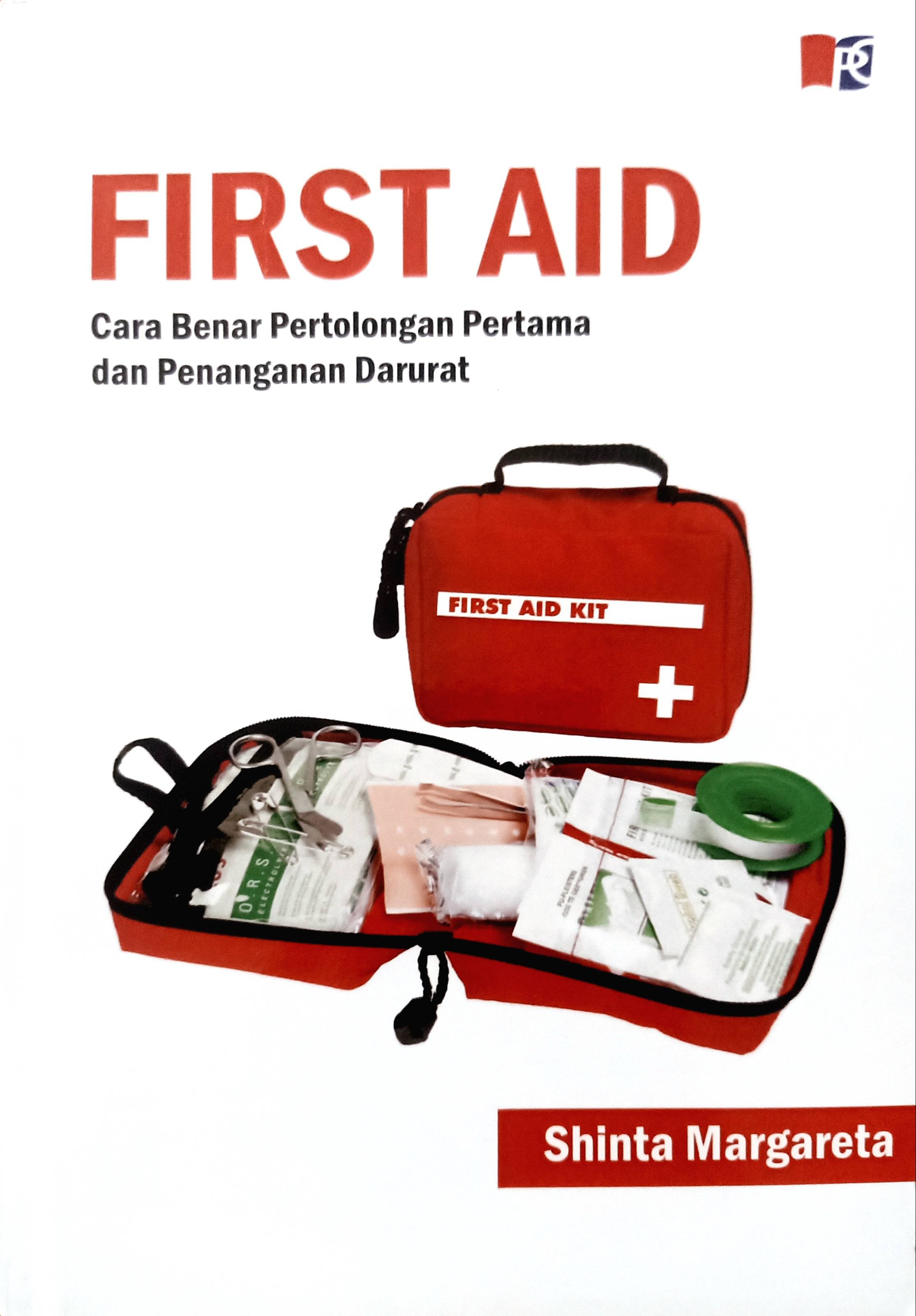 First aid : cara benar pertolongan pertama dan penanganan darurat