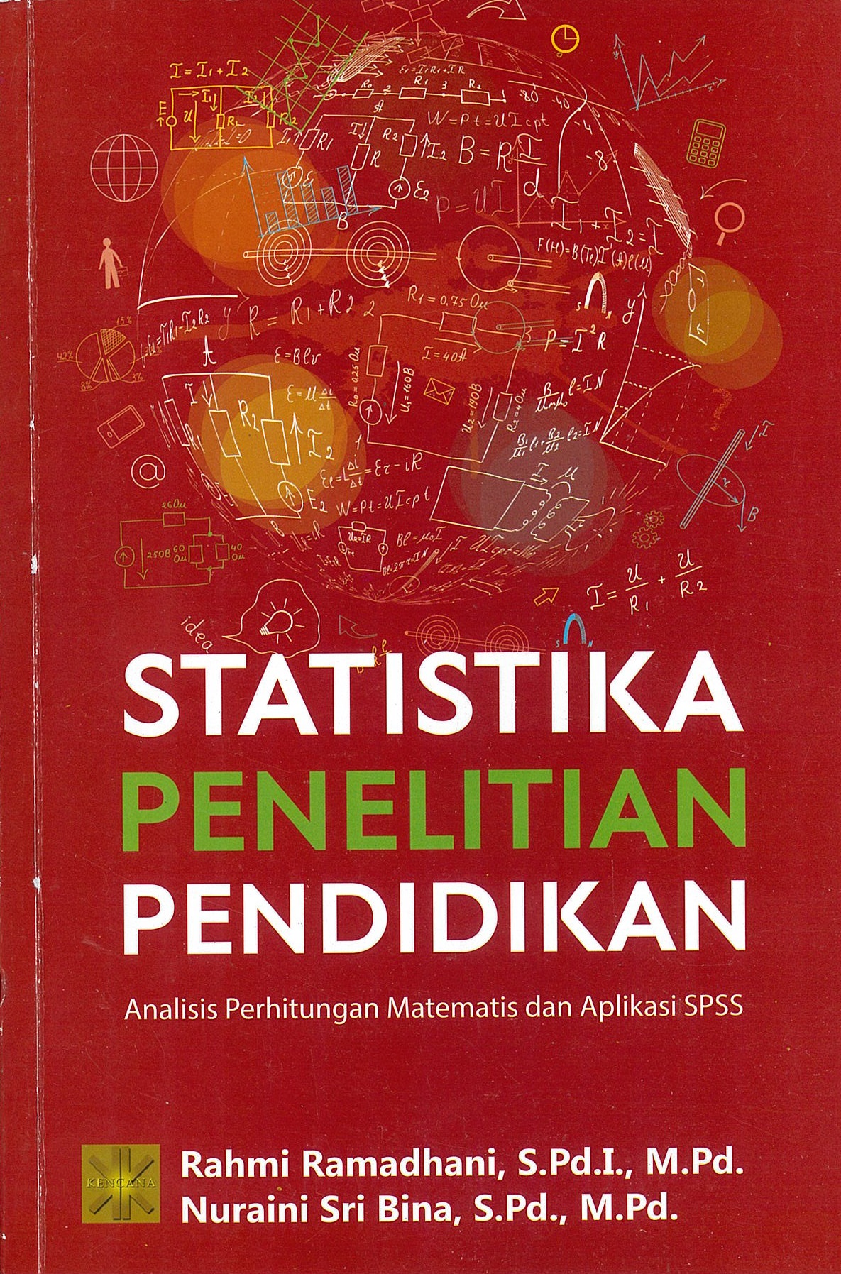 Statistika penelitian pendidikan :  analisis perhitungan matematis dan aplikasi SPSS