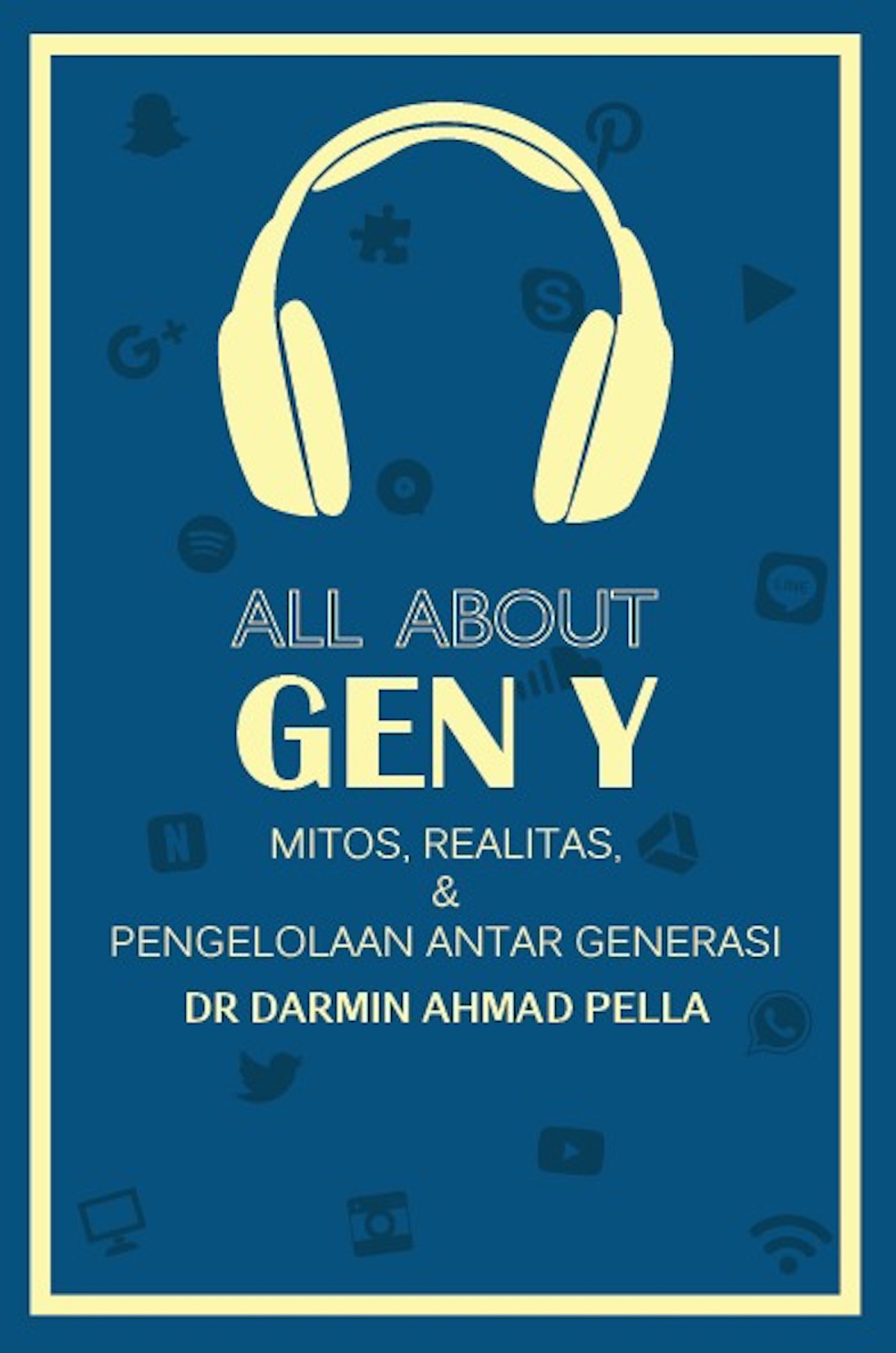 All about gen y :  mitos, realitas, & pengelolaan antar generasi