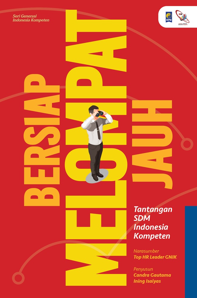 Bersiap melompat jauh :  tantangan SDM Indonesia kompeten
