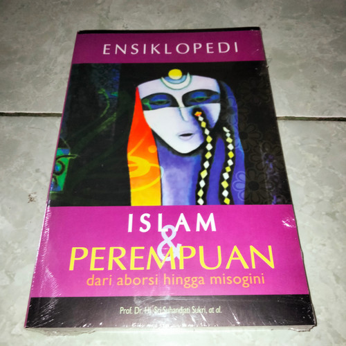 Ensiklopedi islam dan perempuan :  dari aborsi hingga misini