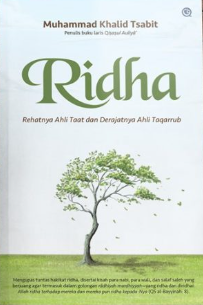 Ridha :  rehatnya ahli taat derajatnya ahli taqarrub