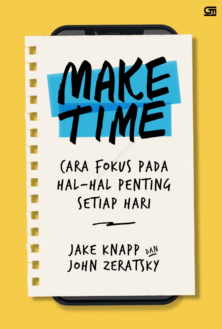 Make time :  cara fokus pada hal-hal penting setiap hari