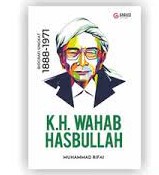 K.H. wahab hasbullah :  biografi singkat 1888-1971