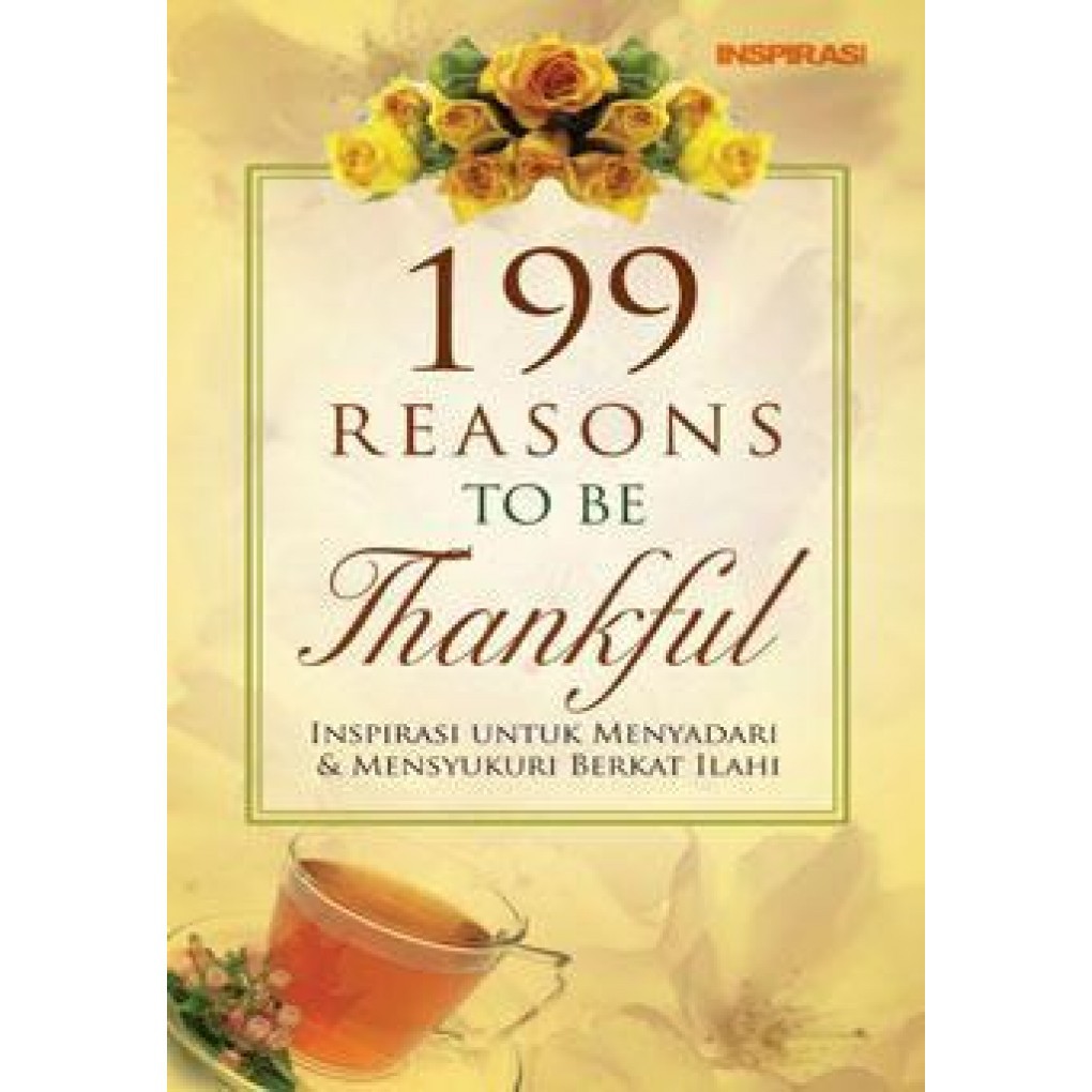 199 Reasons to be Thankful :  Inspirasi untuk menyadari dan menyukuri berkat illahi