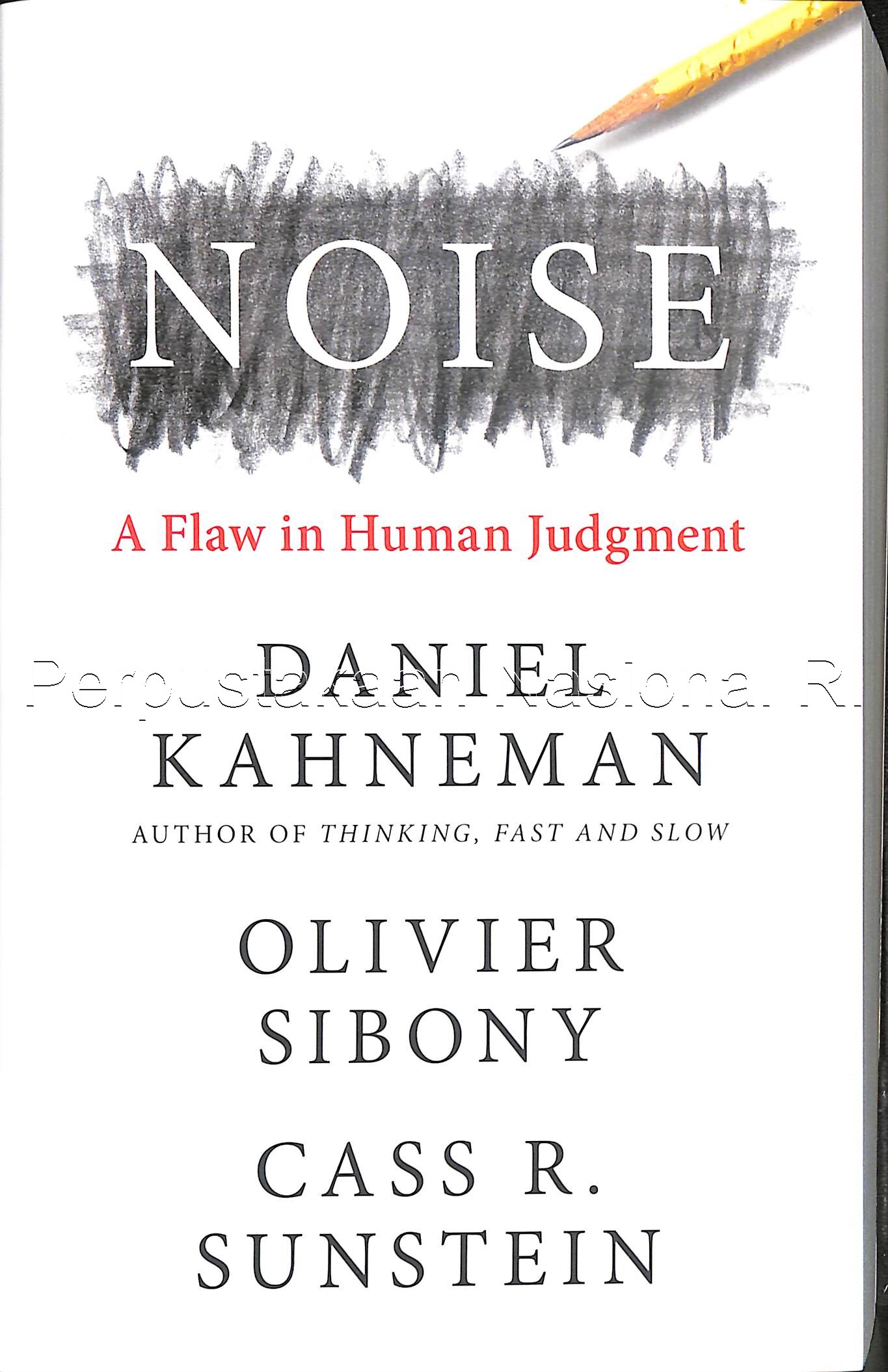 Noise :  cacat dalam pertimbangan manusia