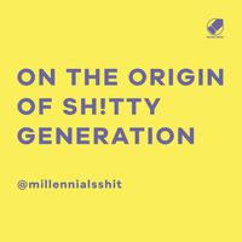 On the origin of sh!tty generation