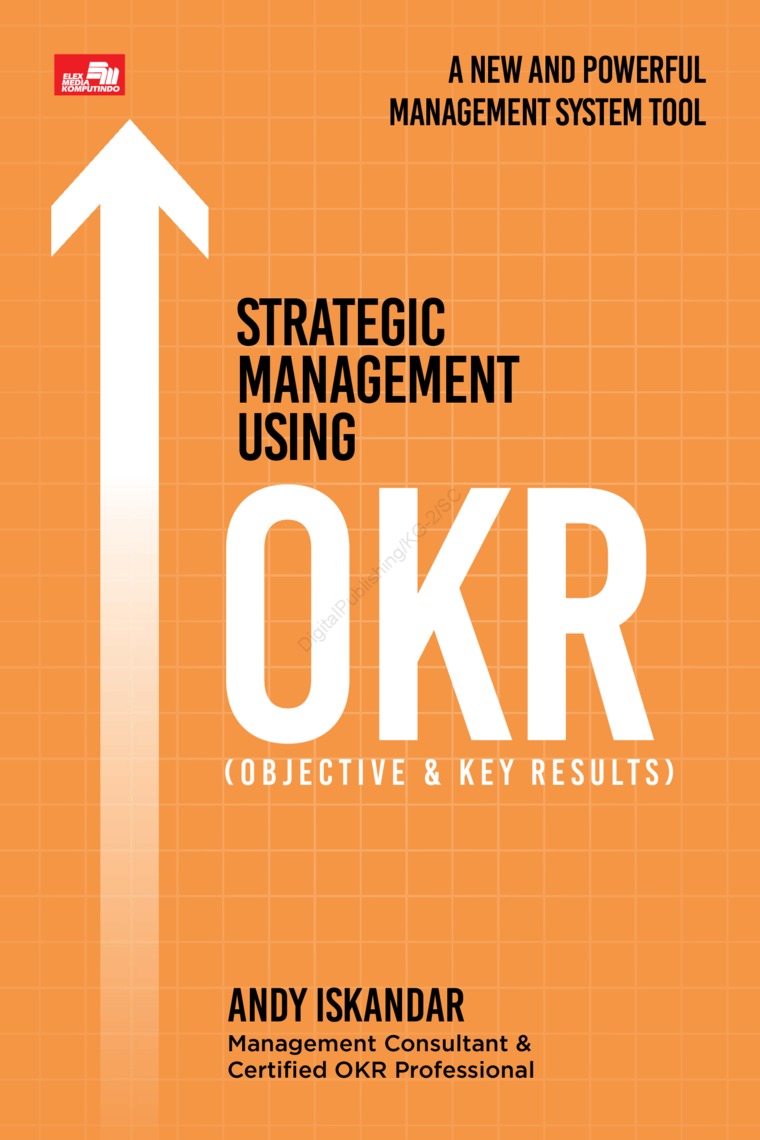 Strategic management using OKR Objective Key Results :  a new and powerfull management system tool