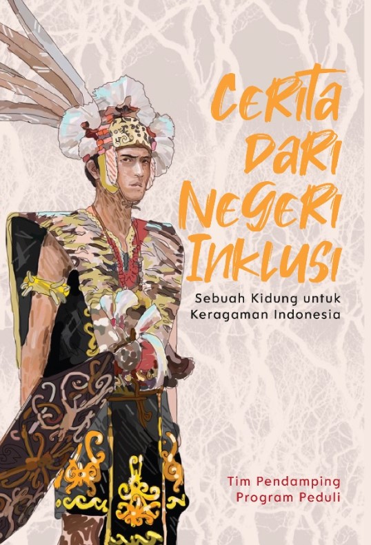 Cerita dari negeri inklusi : sebuah kidung untuk keragaman Indonesia