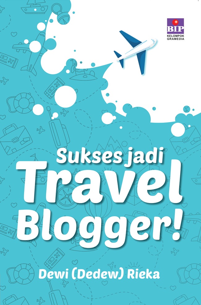 Sukses jadi travel blogger!