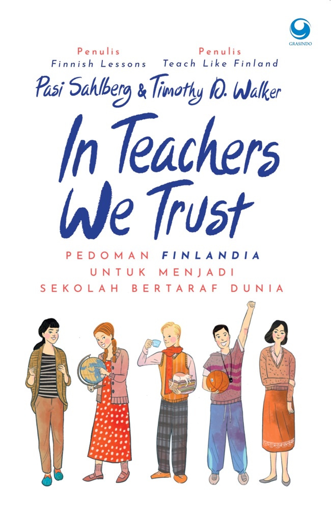 In teachers we trust :  pedoman Finlandia untuk menjadi sekolah bertaraf  dunia