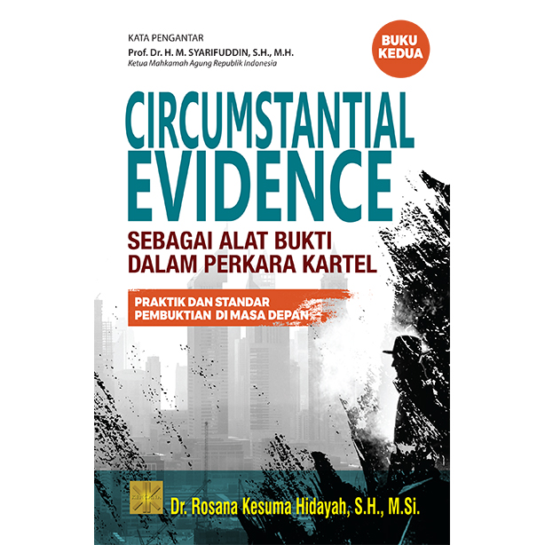 Circumstantial evidence sebagai alat bukti dalam perkara kartel :  praktik dan standar pembuktian di masa depan