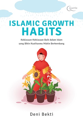 Islamic growth habits :  kebiasaan-kebiasaan baik dalam Islam yang bikin kualitasmu makin berkembang