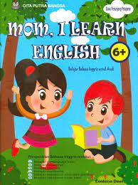 Mom, i learn english :  belajar bahasa inggris untuk anak