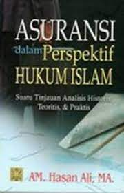 Asuransi dalam perspektif hukum islam :  Suatu tinjauan Analisis Historis, Teoritis, & Praktis