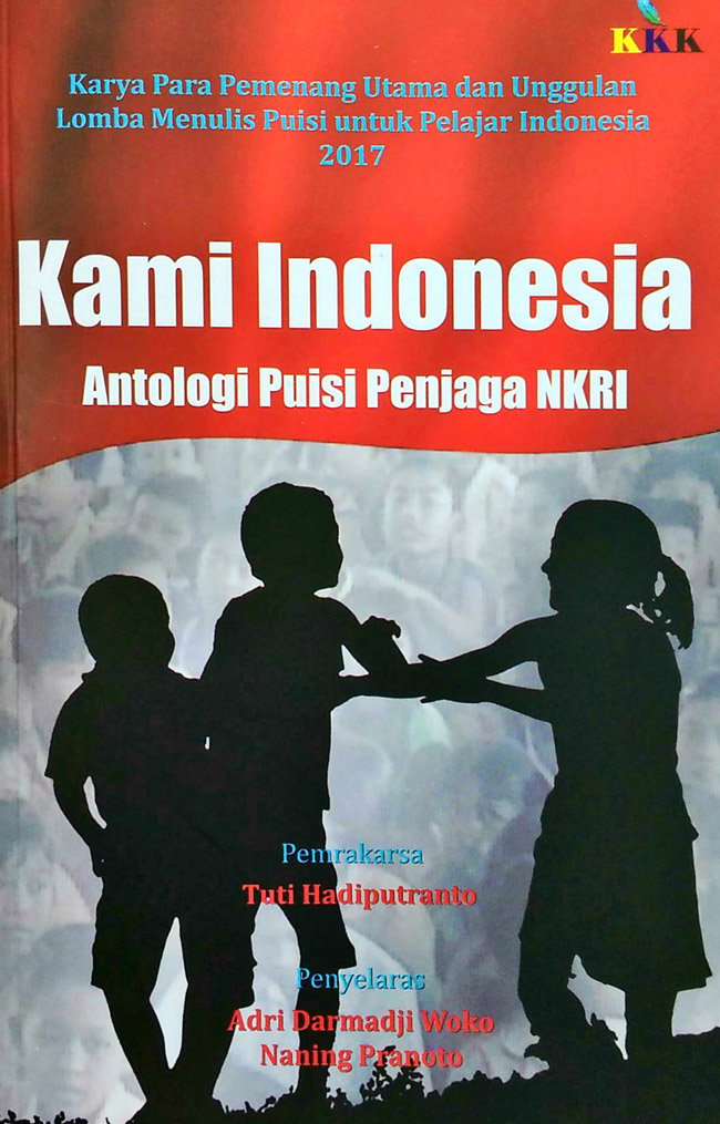 Kami Indonesia :  antologi puisi penjaga NKRI