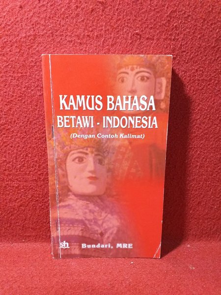 Kamus Bahasa Betawi-Indonesia (dengan contoh kalimat)