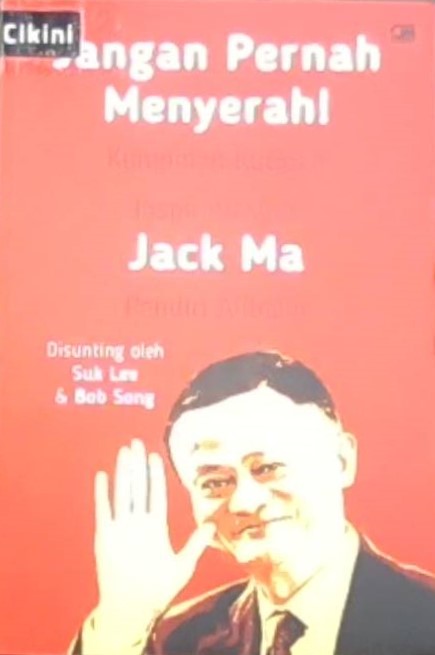 Never give up :  Jack Ma in his own words