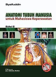 Anatomi tubuh manusia untuk mahasiswa keperawatan