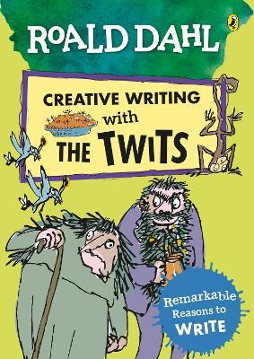 Creative writing with the twits :  remarkable reasons to write