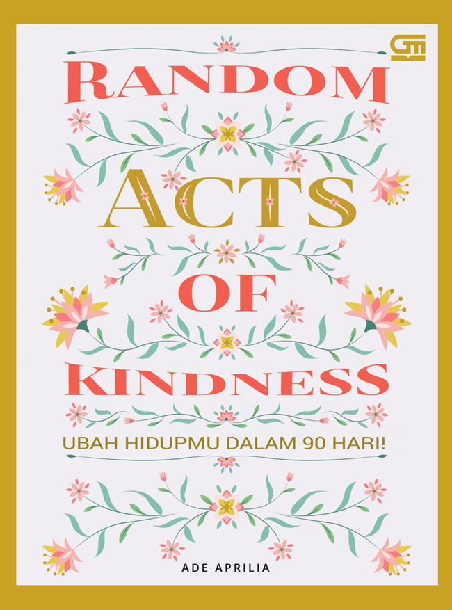 Random acts of kindness :  ubah hidupmu dalam 90 hari!