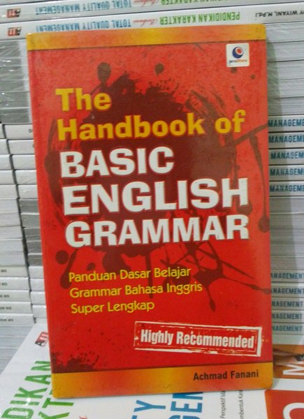 The handbook of basic English grammar :  panduan dasar belajar grammar bahasa Inggris super lengkap