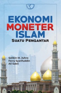Ekonomi moneter Islam :  suatu pengantar