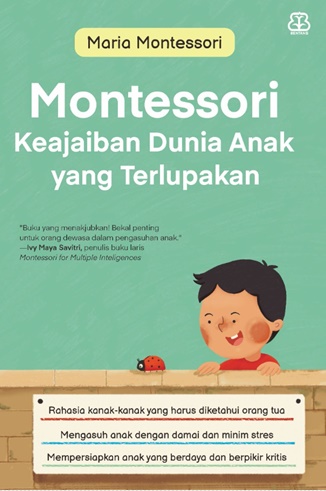 Montessori :  keajaiban dunia anak yang terlupakan