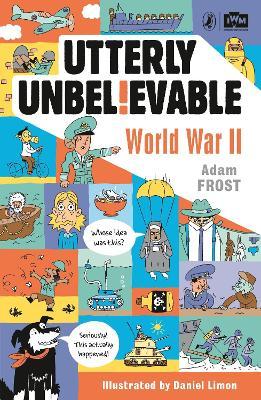 Utterly unbelievable :  world war ii