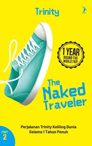 The naked traveler part 2 edisi revisi :  perjalanan Trinity keliling dunia selama 1 tahun penuh