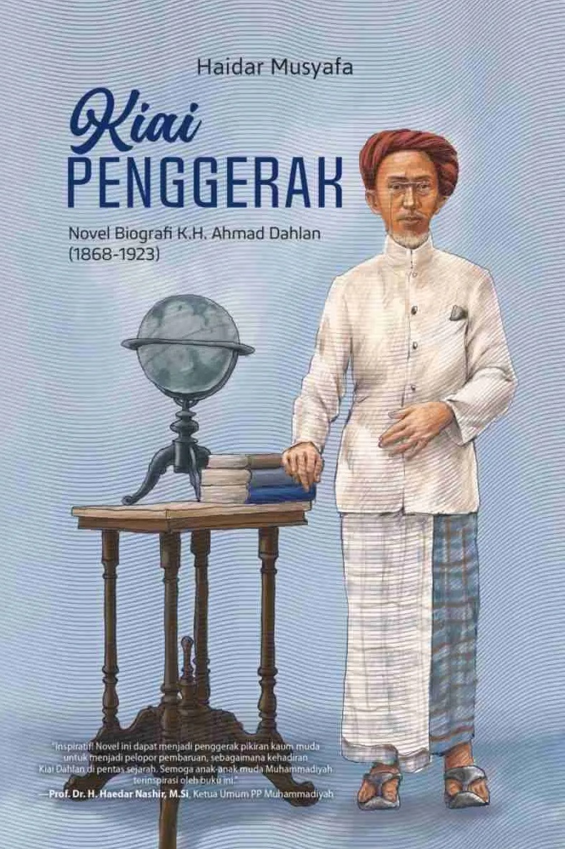 Kiai penggerak :  novel biografi K.H. Ahmad Dahlan (1868-1923)